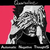 Quarantine - Automatic Negative ThoughtS