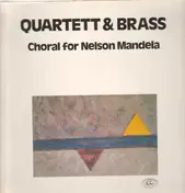 Quartett & Brass - Choral For Nelson Mandela