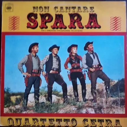 Quartetto Cetra - Non Cantare, Spara