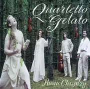 CD - Quartetto Gelato - Rustic Chivalry