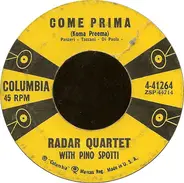 Quartetto Radar With Pino Spotti / Marino Marini Ed Il Suo Quartetto - Come Prima (Koma Preema)