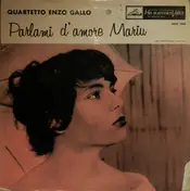 Quartetto Enzo Gallo - Parlami D'Amore Mariu