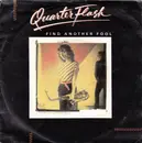 7'' - Quarterflash - Find Another Fool