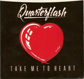 Quarterflash - Take Me To Heart