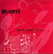 Quartz Featuring Stepz - We're Coming At Ya
