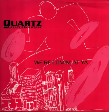 Quartz Featuring Stepz - We're Coming At Ya