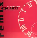 12'' - Quartz - It's Too Late (Remix)