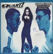 Quartz - Naked Love (Just Say You Want Me)