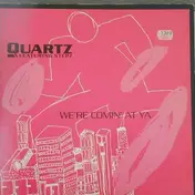 Quartz Featuring Stepz - We're Comin' At Ya