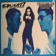 Quartz With Dina Carroll - Naked Love (Just Say You Want Me)