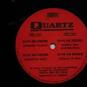 Quartz - Give Me Desire (Remixes)