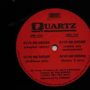 Quartz - Give Me Desire (Remixes)