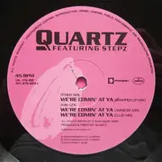 12'' - Quartz Featuring Stepz - We're Coming At Ya