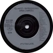 7'' - Quartz Introducing Dina Carroll - It's Too Late - Silver Label