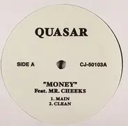 Quasar Feat, Mr. Cheeks - Money