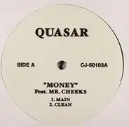 Quasar Feat, Mr. Cheeks - Money