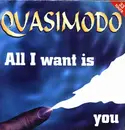12inch Vinyl Single - Quasimodo - All I Want Is You
