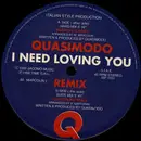 12inch Vinyl Single - Quasimodo - I Need Loving You (Remix)