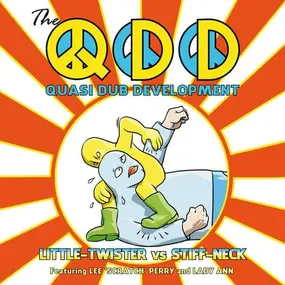 Quasi Dub Development - Little Twister vs. Stiff Neck