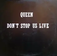 Queen - Don´t Stop Us Live