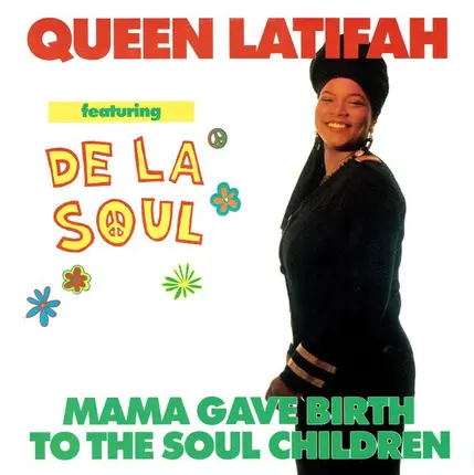Queen Latifah Featuring De La Soul - Mamma Gave Birth To The Soul Children