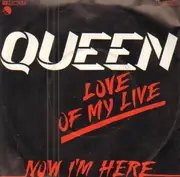 7inch Vinyl Single - Queen - Love Of My Live / Now I'm Here