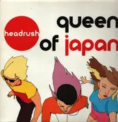 Queen of Japan - Headrush