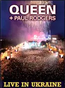 Queen + Paul Rodgers - Live In Ukraine
