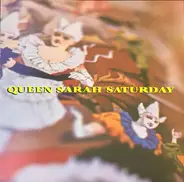 Queen Sarah Saturday - Queen Sarah Saturday