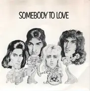 Queen - Somebody To Love