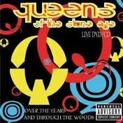 Queens of the Stone Age - Over the Years and Through the Woods