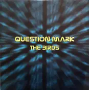 Question Mark - The Birds