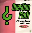12inch Vinyl Single - Question Mark - Coucher With You (UK Remixes)