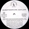 LP - Questionmark Asylum - Get With You / I'd Rather Be With You