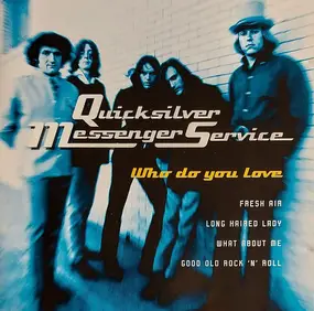 Quicksilver Messenger Service - Who Do You Love