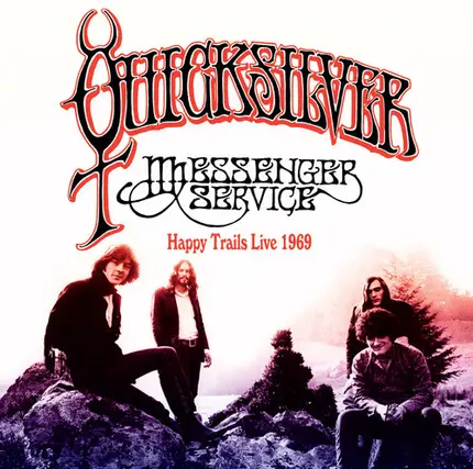Quicksilver Messenger Service - Happy Trails Live 1969