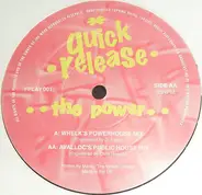 Quick Release - The Power