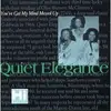 CD - Quiet Elegance - You Got My Mind Messed Up