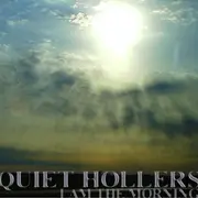 CD - Quiet Hollers - I Am The Morning