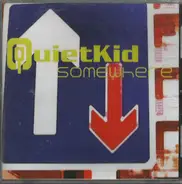Quiet Kid - Somewhere