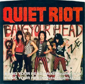 Quiet Riot - Bang Your Head (Metal Health) / Bang Your Head (Metal Health) (Live)