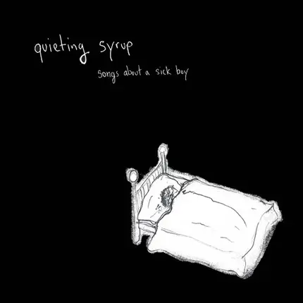 Quieting Syrup - Songs About A Sick Boy