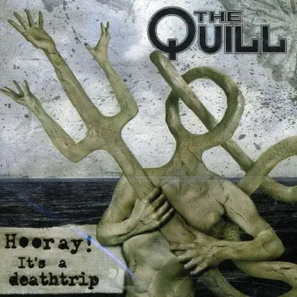 Quill - Hooray It's a Deathtrip
