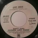7inch Vinyl Single - Quincy Jones Featuring James Ingram - Just Once / One Hundred Ways