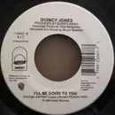 7inch Vinyl Single - Quincy Jones Featuring Ray Charles And Chaka Khan - I'll Be Good To You