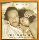 7inch Vinyl Single - Quincy Jones Featuring Ray Charles and Chaka Khan - I'll Be Good To You