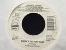 7inch Vinyl Single - Quincy Jones Featuring Siedah Garrett - I Don't Go For That
