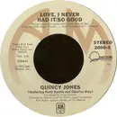 7inch Vinyl Single - Quincy Jones - Love, I Never Had It So Good