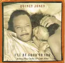 7inch Vinyl Single - Quincy Jones - I'll Be Good To You