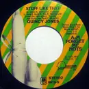 7inch Vinyl Single - Quincy Jones - Stuff Like That / Love, I Never Had It So Good
